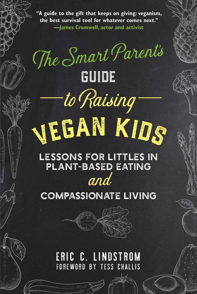 The Smart Parent's Guide to Raising Vegan Kids