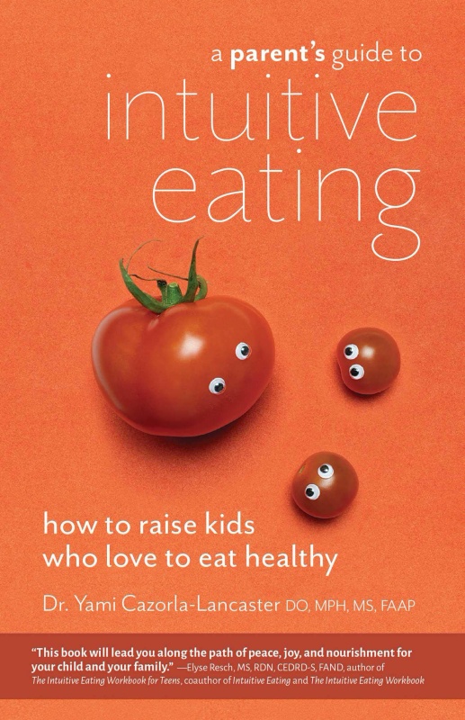 A Parent’s Guide to Intuitive Eating